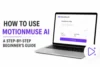 How to Use MotionMuse AI: A Complete Step-by-Step Beginner's Guide - Post Thumbnail