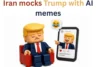 Iran Mocks Trump With AI Memes as Digital Warfare Expands Amid US Tensions - Post Thumbnail