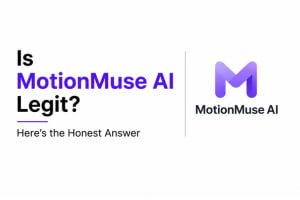 Is MotionMuse AI Legit? Here’s the Honest Answer After Deep Research
