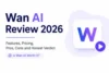 Wan AI Review 2026: Features, Pricing, Pros, Cons and Honest Verdict - Post Thumbnail